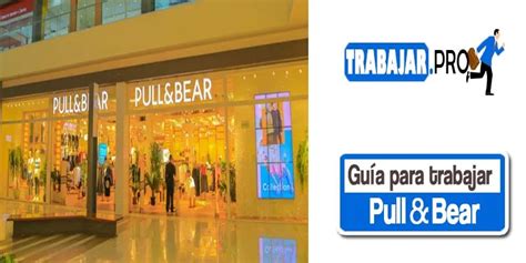 trabajar en pull and bear espaa|Cómo trabajar en PULL & BEAR en 2024【 Requisitos y sueldos